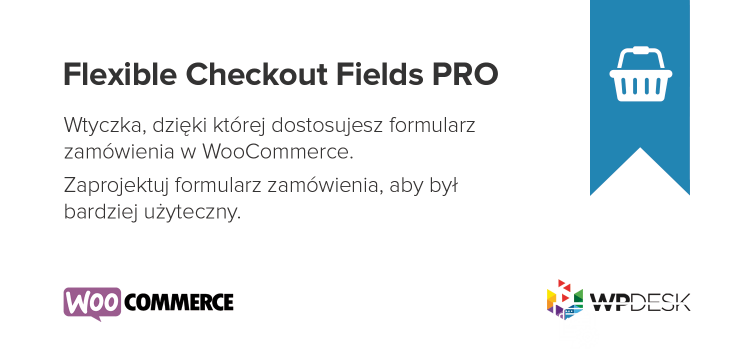 Flexible-Checkout Wtyczka Flexible Checkout Fields PRO WP Desk wtyczki woocommerce